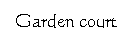 ��r���: Garden court
