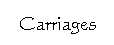 ��r���: Carriages
