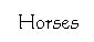 ��r���: Horses
