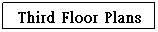 r: Third Floor Plans
 
 
